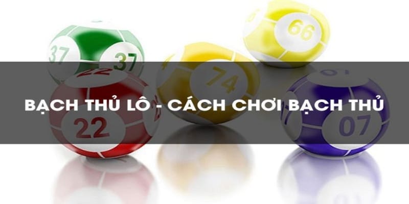 Các điểm nổi bật của phương pháp soi cầu bạch thủ lô