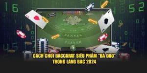 Cách chơi Baccarat tại ww88