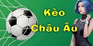 Kèo Châu Âu