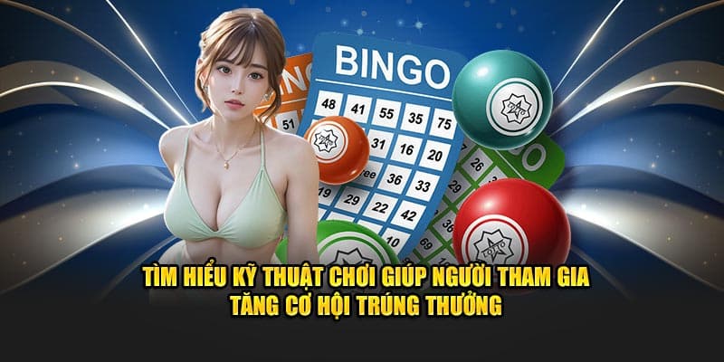 Tìm hiểu kỹ luật chơi giúp người tham gia tăng cơ hội trúng thưởng