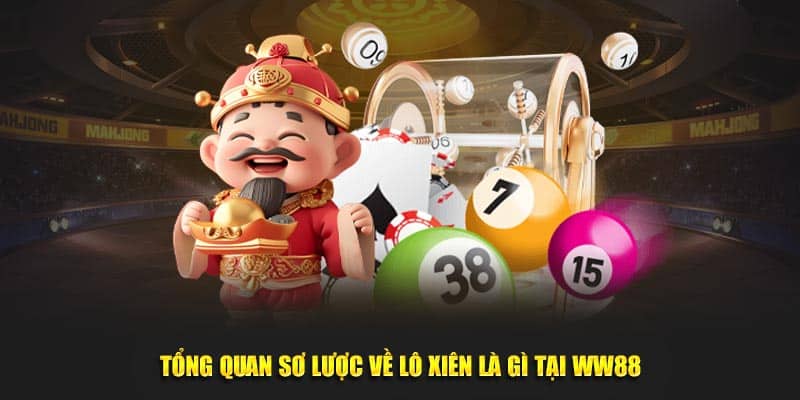 Tổng quan sơ lược về lô xiên là gì tại WW88