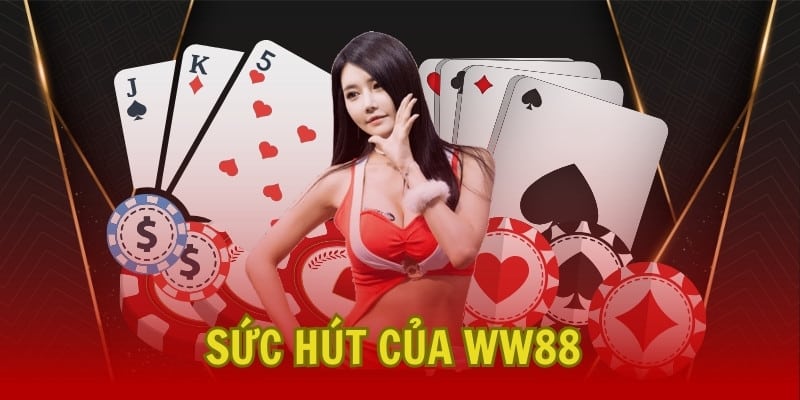 Sức hút nổi bật của nhà cái WW88